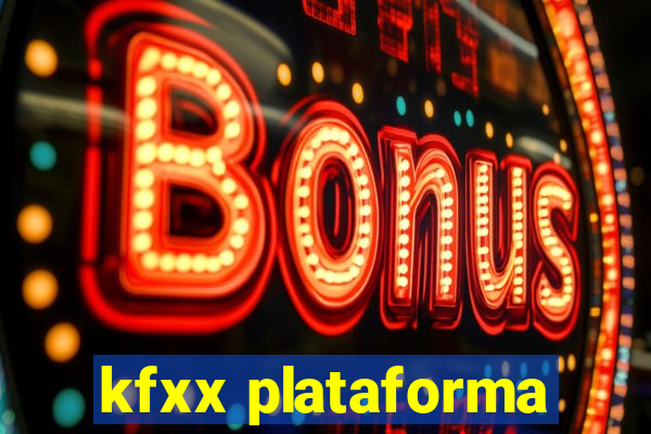 kfxx plataforma